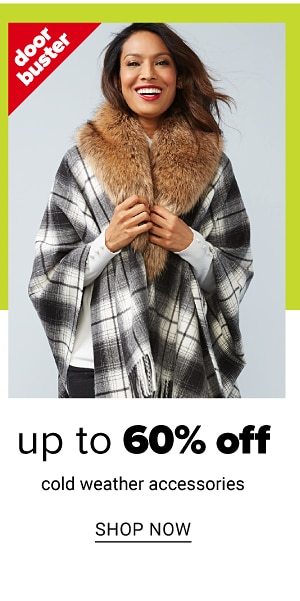 Up to 60% off cold weather accessories - Shop Now