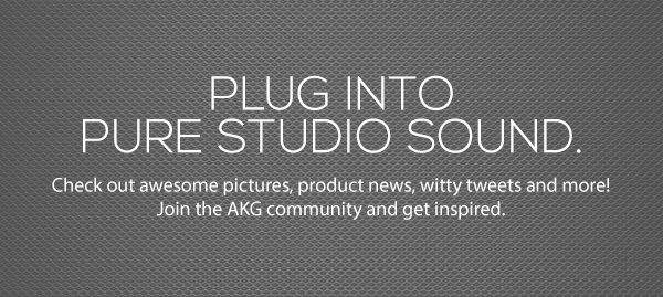 PLUG INTO PURE STUDIO SOUND. Check out awesome pictures, product news, witty tweets and more! Join the AKG community and get inspired.