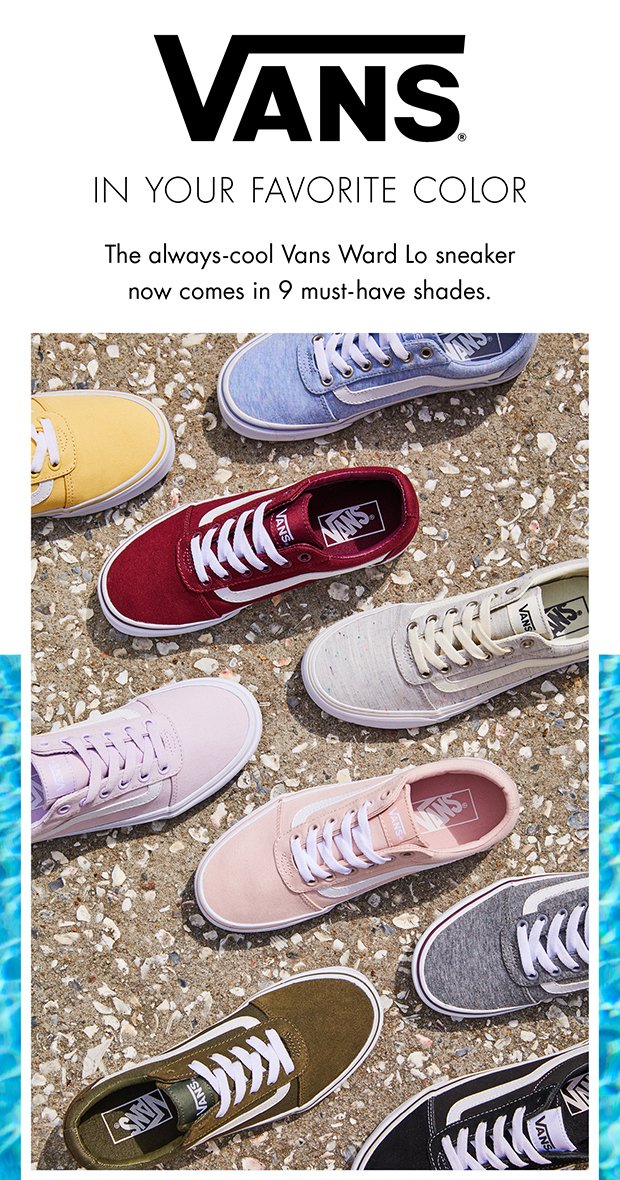 VANS® IN YOUR FAVORITE COLOR