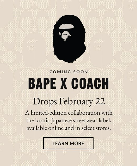 COMING SOON | BAPE X COACH | LEARN MORE