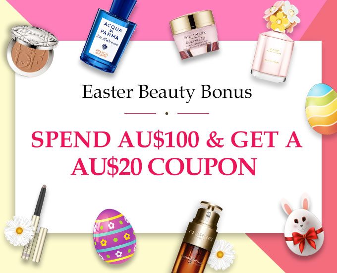 Easter Beauty Bonus: Spend AU$100 & Get an AU$20 Coupon! Ends 25 Mar 2019 | Coupon will be sent out on 1 Apr 2019