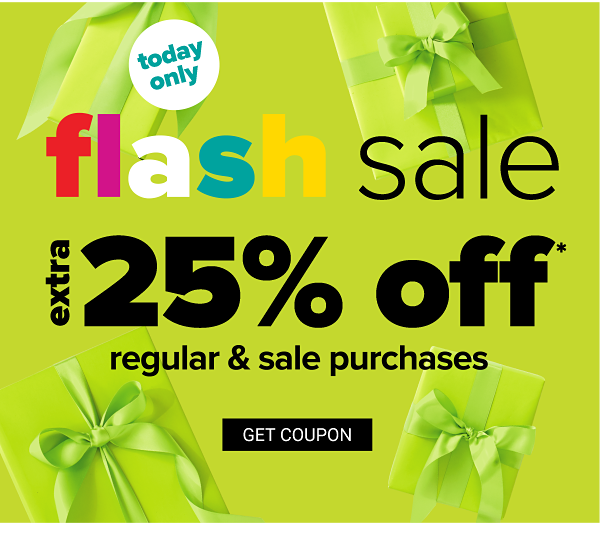 Today Only! Extra 25% off Regular & Sale Purchases - Get Coupon