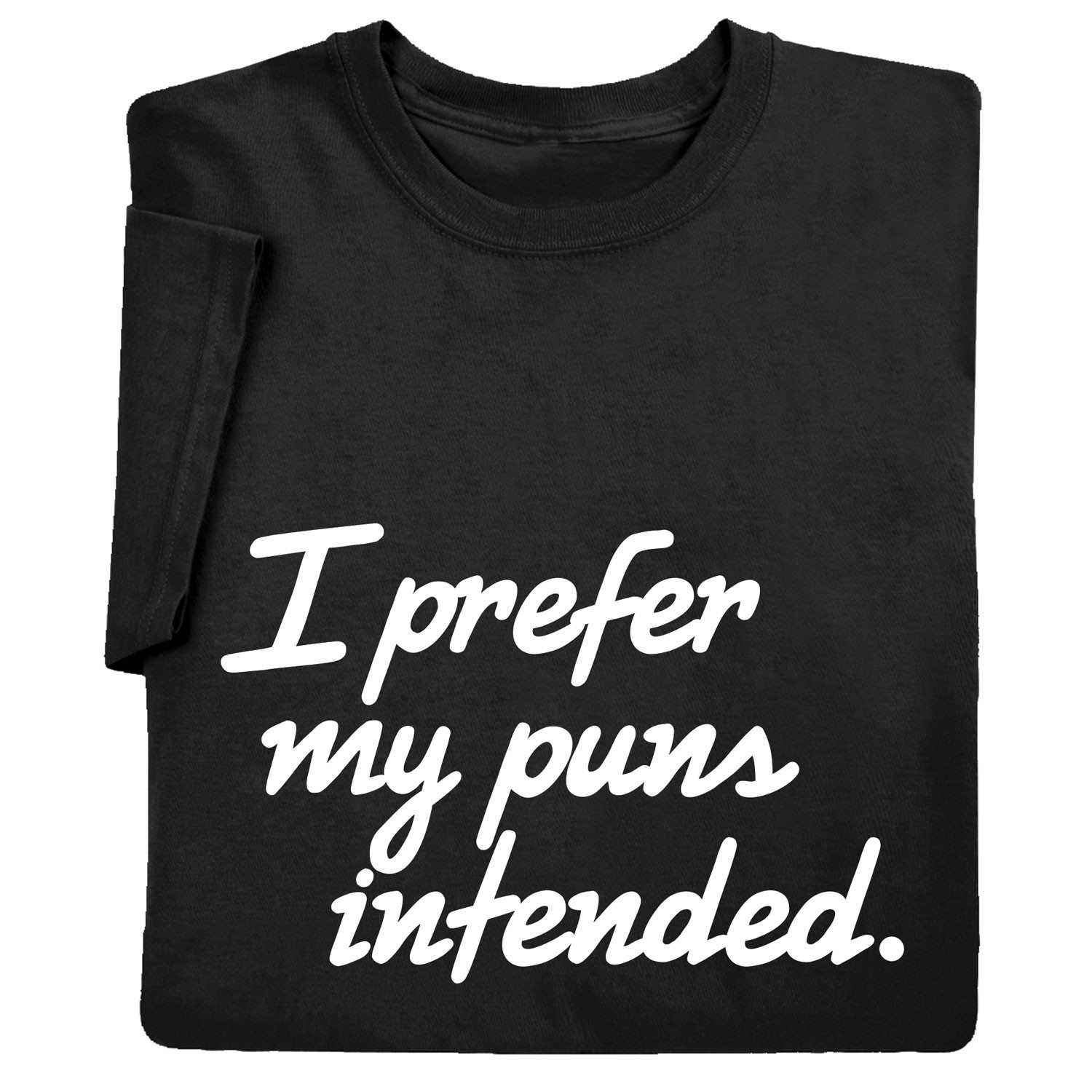 I Prefer My Puns Intended Shirts