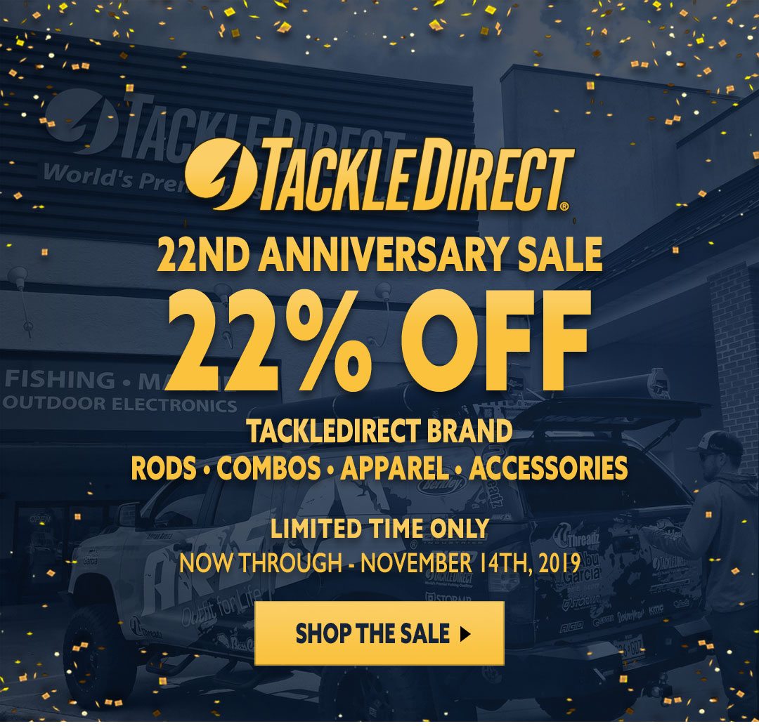 22nd Anniversary Sale - 22% OFF TackleDirect Rods, Combos, Apparel, and Accessories!
