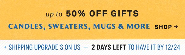 Shop up to 50% off gifts.