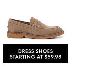 DRESS SHOES STARTING AT $59.98