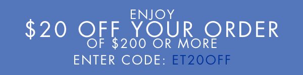 $20 OFF Your Order of $200 or More
