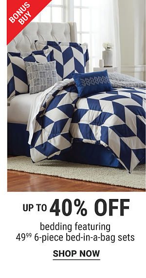 Bonus Buy - Up to 40% off bedding featuring $49.99 6-piece bed-in-a-bag sets. Shop Now.