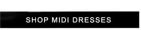 SHOP MIDI DRESSES