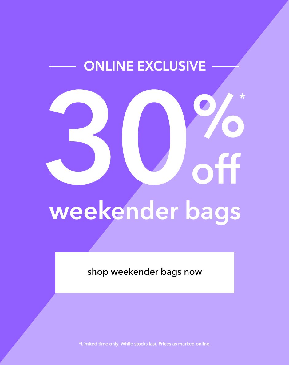 30% off Weekender Bags!