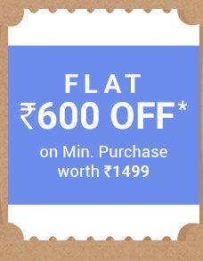 Flat Rs. 600 OFF* on Minimum Purchase worth Rs. 1499