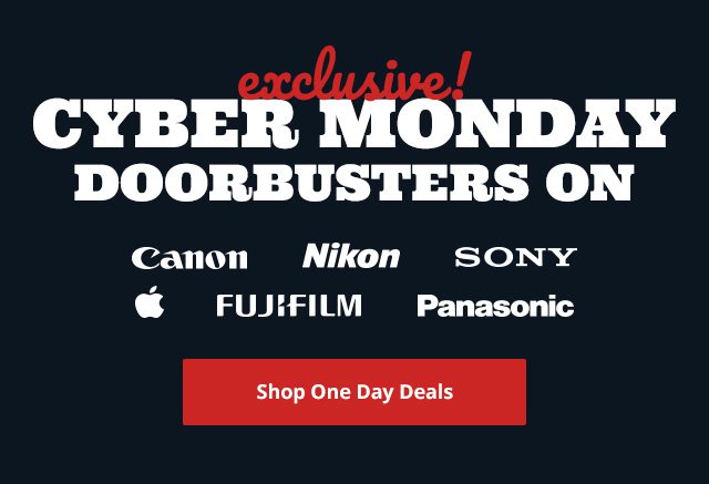 Cyber Monday Doorbusters On Canon, Nikon, Sony, Apple, Fujifilm and Panasonic