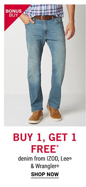 Bonus Buy - Buy 1, get 1 free* denim from IZOD, Lee® & Wrangler. Shop Now.