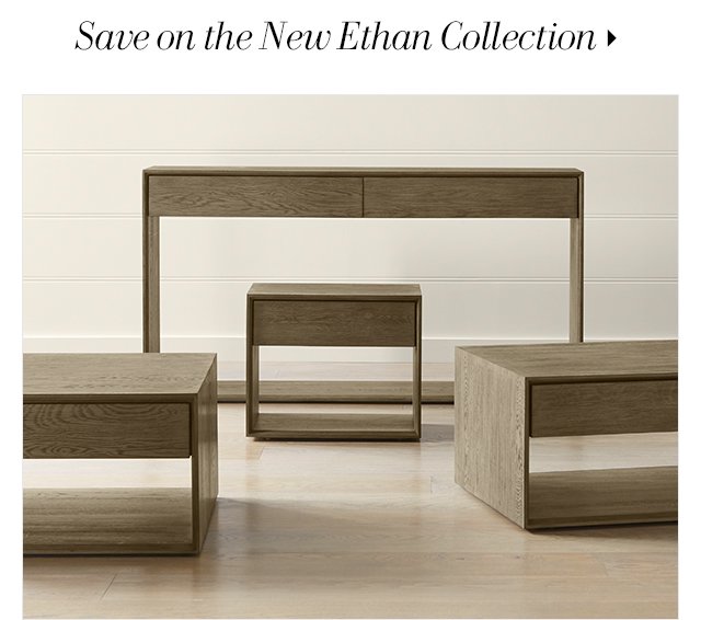 Save on New Ethan Collection