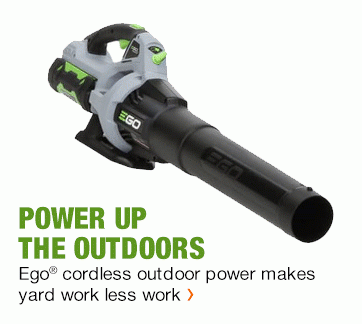 POWER UP THE OUTDOORS EGO CORDLESS OUTDOOR POWER MAKES YARD WORK LESS WORK