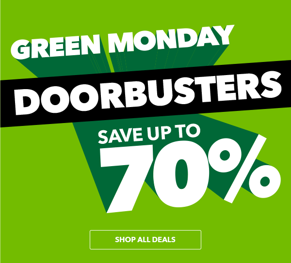 Green Monday Doorbusters. SHOP ALL DEALS.