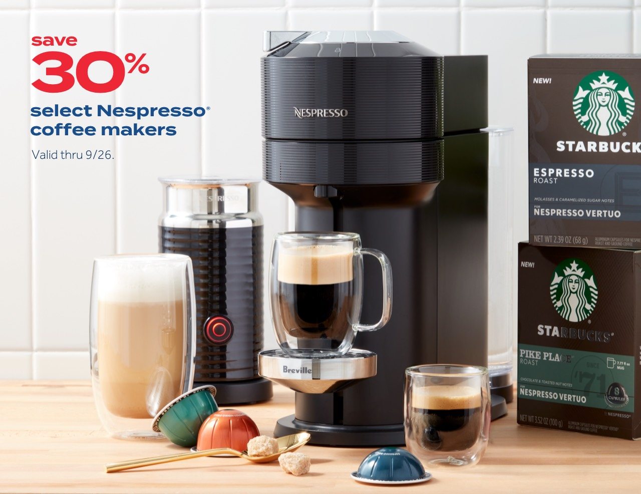 save 30% select Nespresso® coffee makers | Valid thru 9/18. 