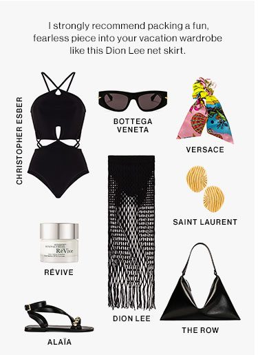 I strongly recommend packing a fun, fearless piece into your vacation wardrobe like this Dion Lee net skirt.
