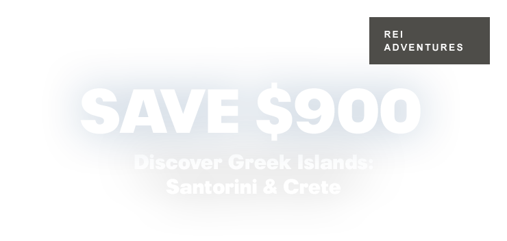 REI ADVENTURES - SAVE $900 - Discover Greek Islands: Santorini & Crete