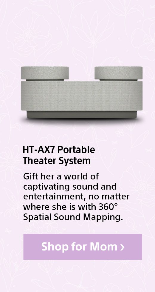 HT-AX7 Portable Theater System | Gift her a world of captivating sound and entertainment, no matter where she is with 360° Spatial Sound Mapping.