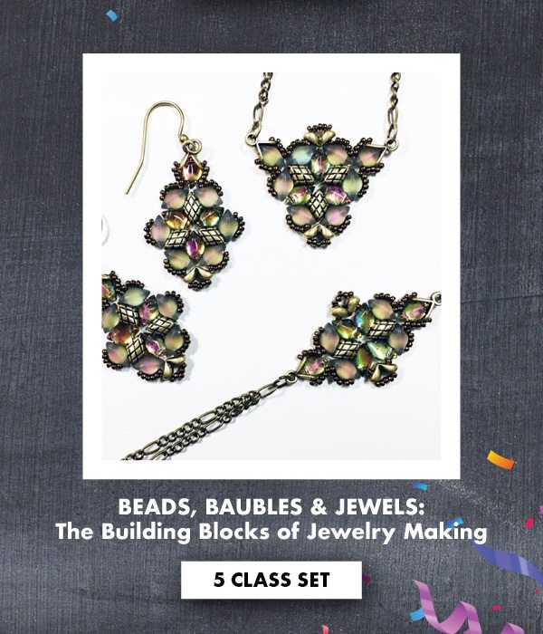 Beads, Baubles & Jewels: The Building Blocks of Jewelry Making 5 Class Set