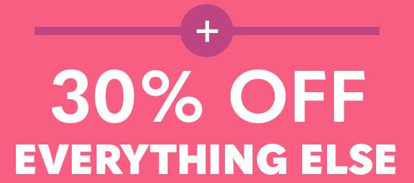 30% Off Everything Else