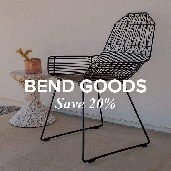 Bend Goods - Save 20%.