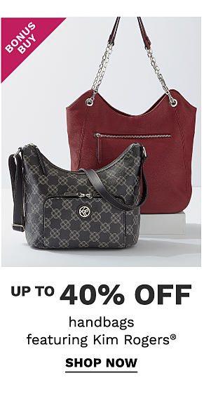 Bonus Buy - Up to 40% off handbags featuring Kim Rogers®. Shop Now.