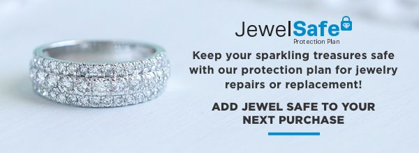 Keep your sparkling treasures safe with our Jewel Safe Protection plan.