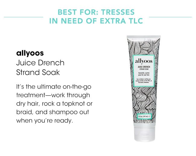 best for tresses in need of extra tlc