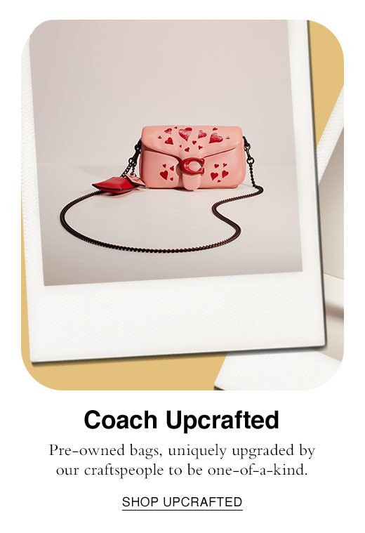 Coach Upcrafted. Pre-owned bags, uniquely upgraded by our craftspeople to be one-of-a-kind. SHOP UPCRAFTED