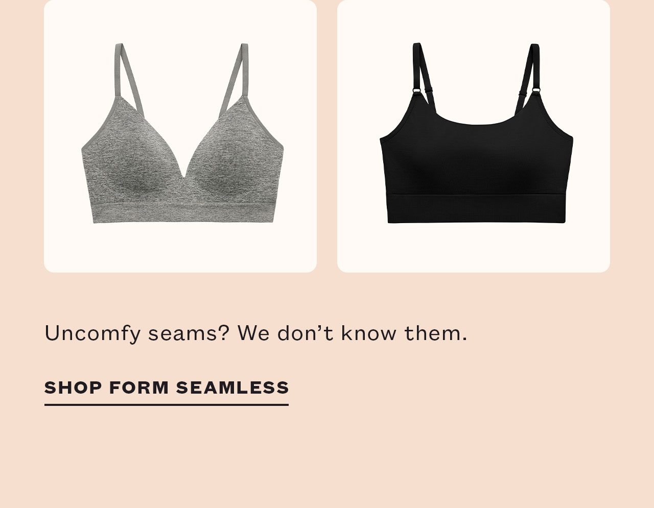 Uncomfy seams? We don't know them.