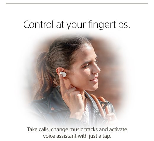 Control at your fingertips. | Easy-to-use touch control | Take calls, change music tracks and activate voice assistant with just a tap.
