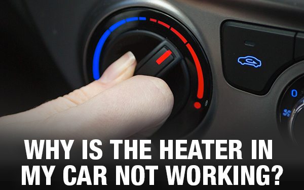 Why is the heater in my car not working?