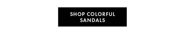 SHOP COLORFUL SANDALS