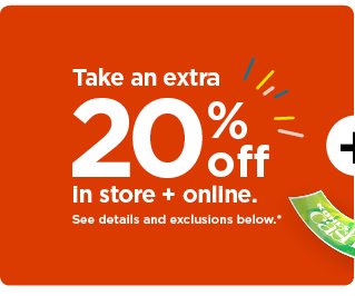 take an extra 20% off using promo code SAVE20NOW. shop now.