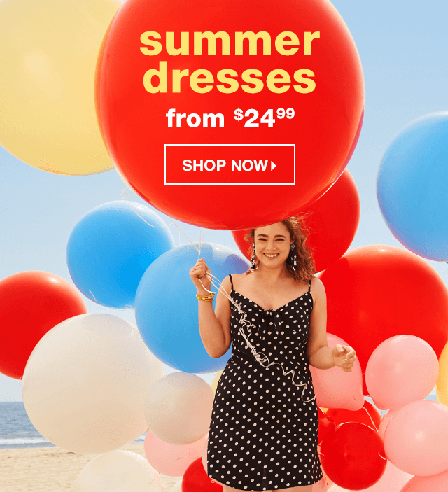 Summer Dresses from $24.99 - Shop Now