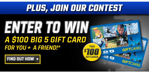 Join our Contest - Enter to Win a $100 BIg 5 Gift Card for you and a Friend