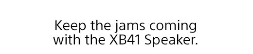 Keep the jams coming with the XB41 Speaker.