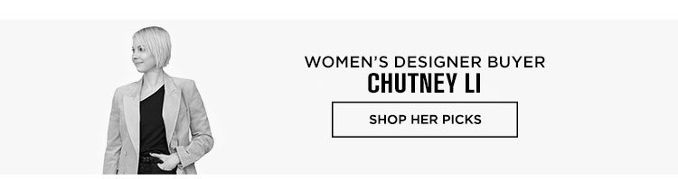 Chutney Li, Women's Designer Buyer - Shop Her Picks