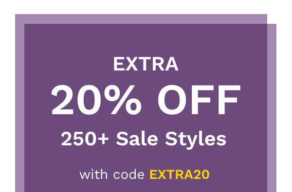 Extra 20% Off 250+ Sale Styles with code EXTRA20