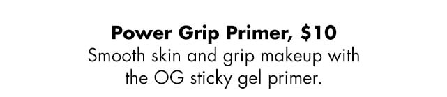 Smooth skin and grip makeup with the OG sticky gel primer