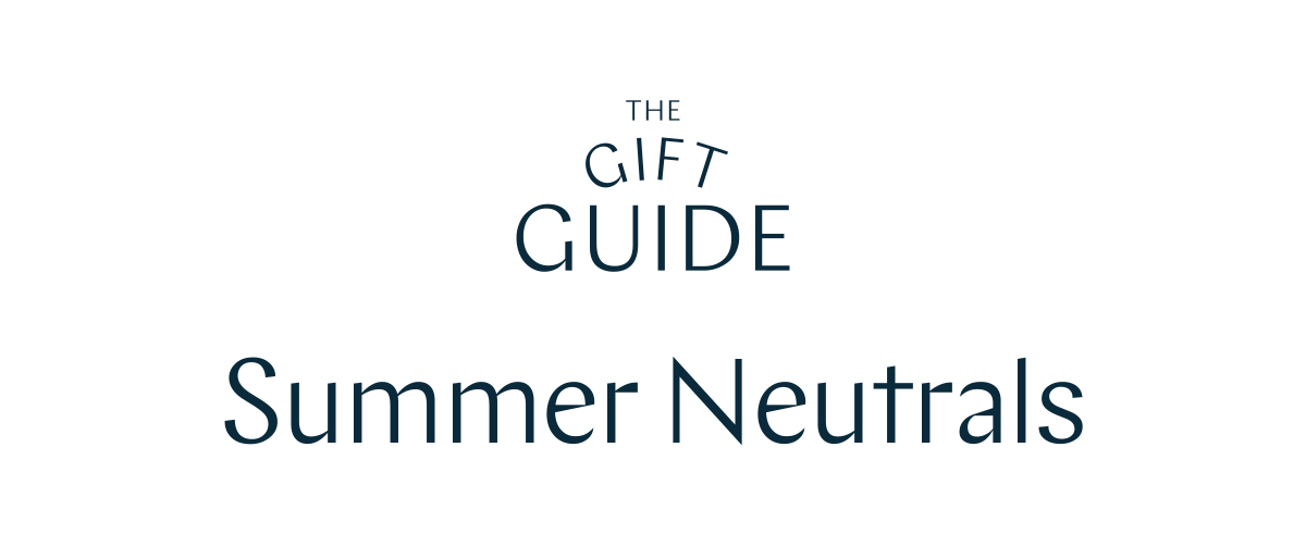 The Gift Guide Summer Natural
