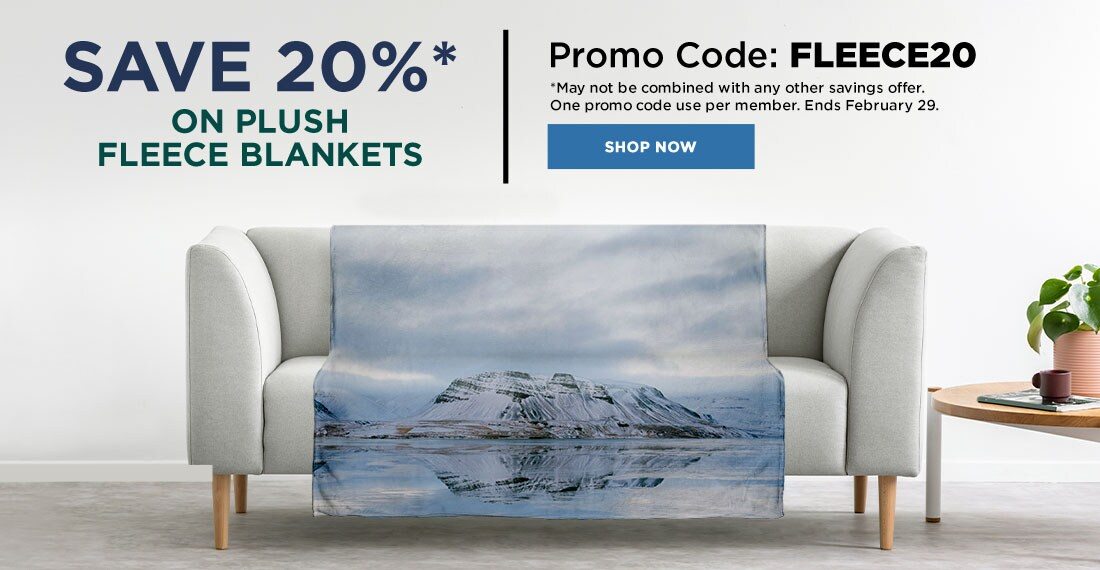 Save 20%* on Plush Fleece Blankets. Promo Code: FLEECE20. *May not be combined with any other savings offer. One promo code use per member. Ends February 29,2020. Shop Now