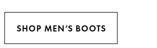 SHOP MEN’S BOOTS