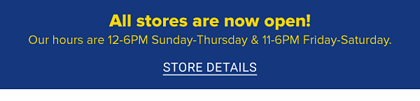 Welcome back to Belk. All stores are open every day from twelve to six.