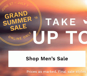 June 27 - July 7 | Grand Summer Sale | Online only | TAKE OFF UP TO 60% | SHOP MEN'S SALE | Prices as marked. Final sale styles may not be returned or exchanged.