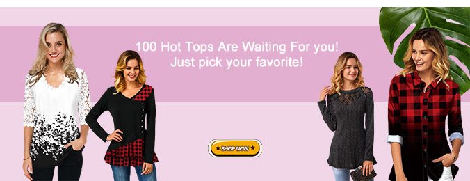 100 Hot Tops Are Waiting For you!