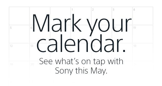 Mark your calendar. See what's on tap with Sony this May.