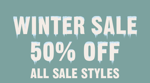 WINTER SALE 50% OFF ALL SALE STYLES | COOL COOL COOL